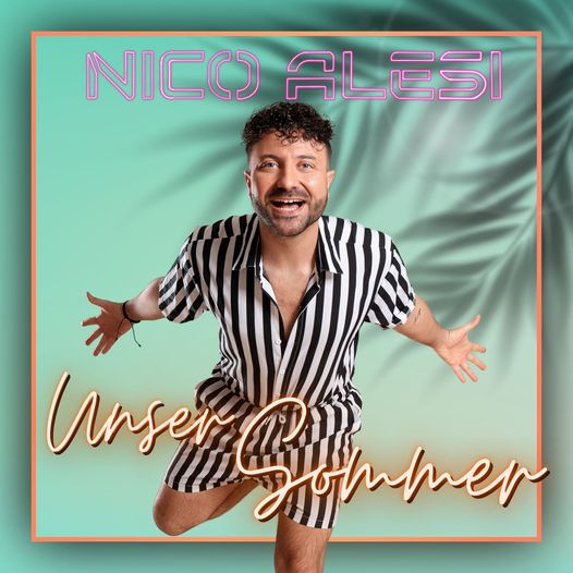 Unser Sommer - Neuer Song von Nico Alesi!