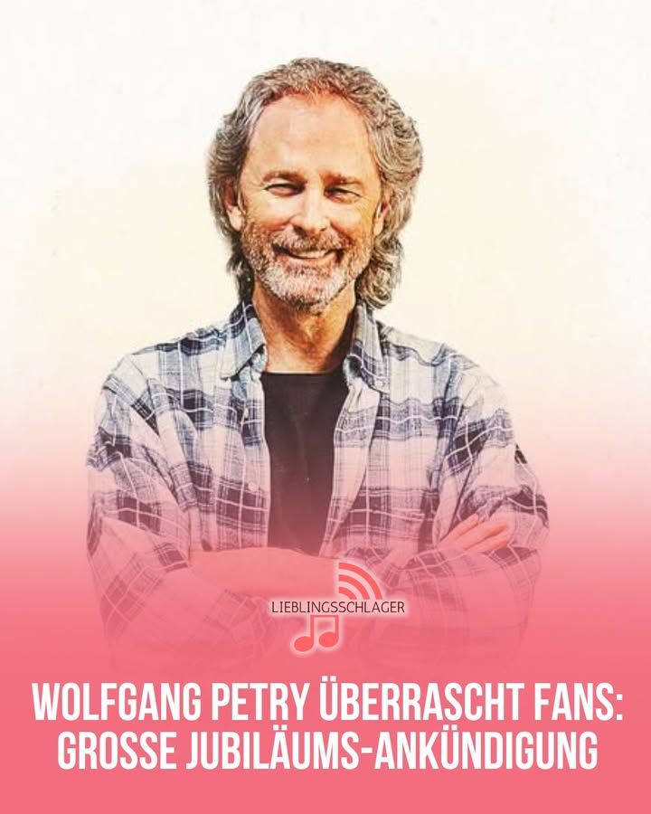 WOLFGANG PETRY ÜBERRASCHT FANS: GROSSE JUBILÄUMS-ANKÜNDIGUNG