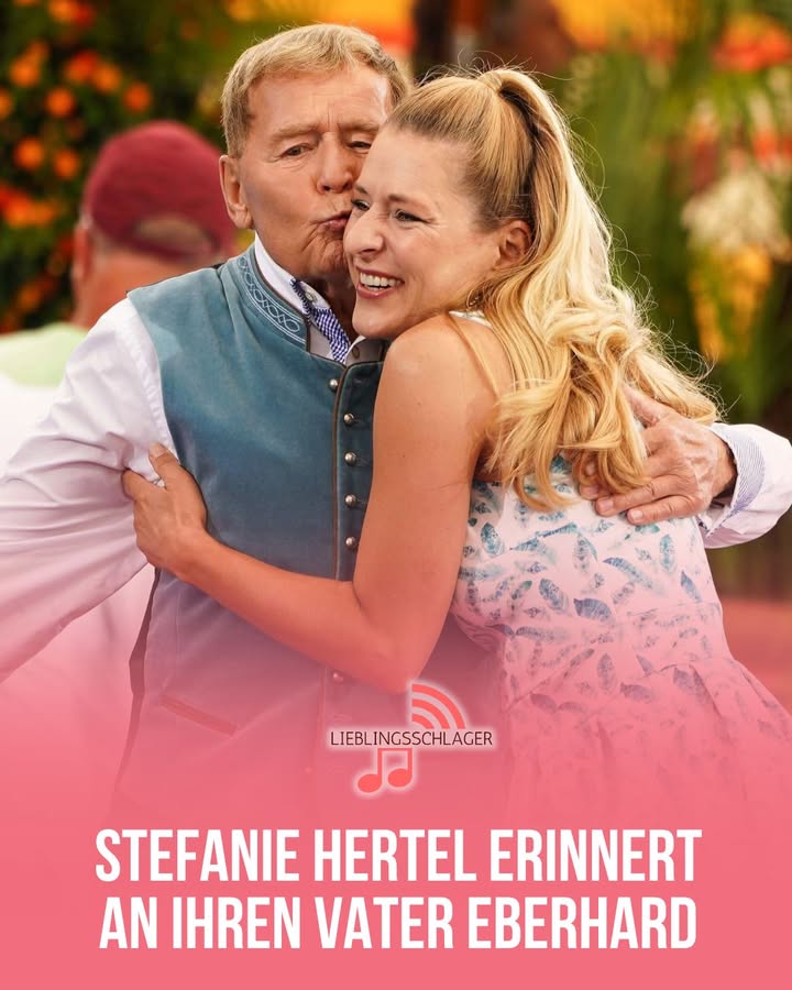 STEFANIE HERTEL ERINNERT AN IHREN VATER EBERHARD