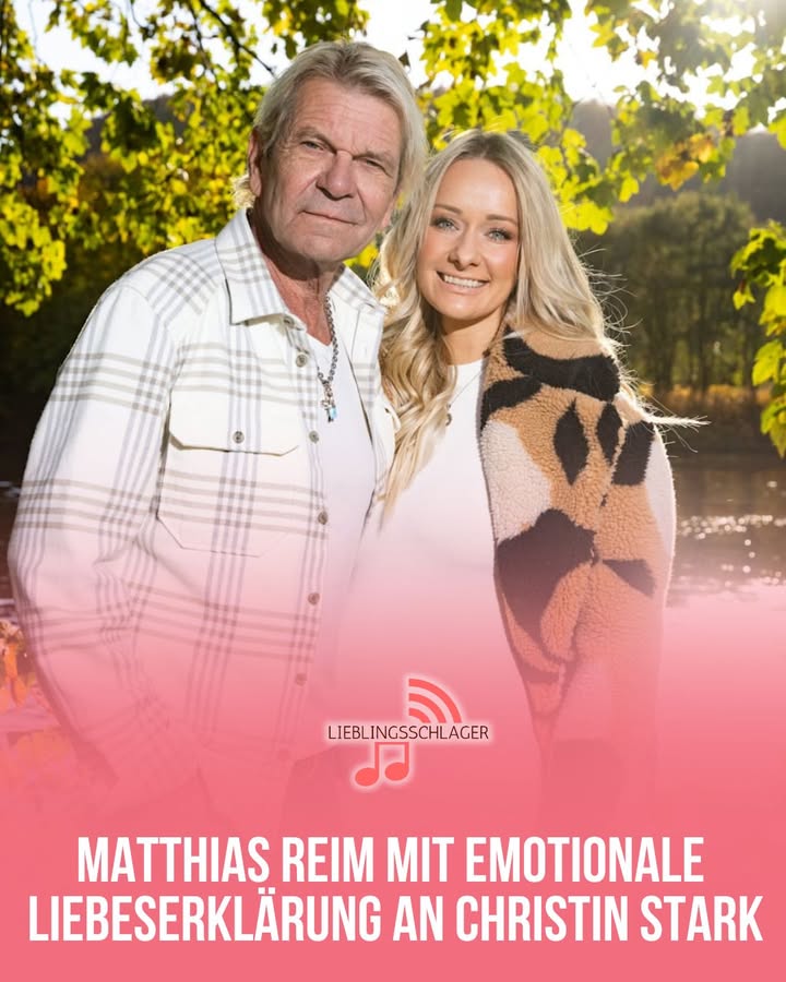 MATTHIAS REIM MIT EMOTIONALE LIEBESERKLÄRUNG AN CHRISTIN STARK