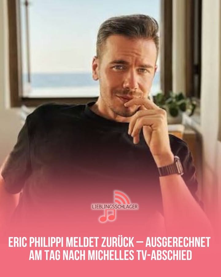 ERIC PHILIPPI MELDET ZURÜCK – AUSGERECHNET AM TAG NACH MICHELLES TV-ABSCHIED