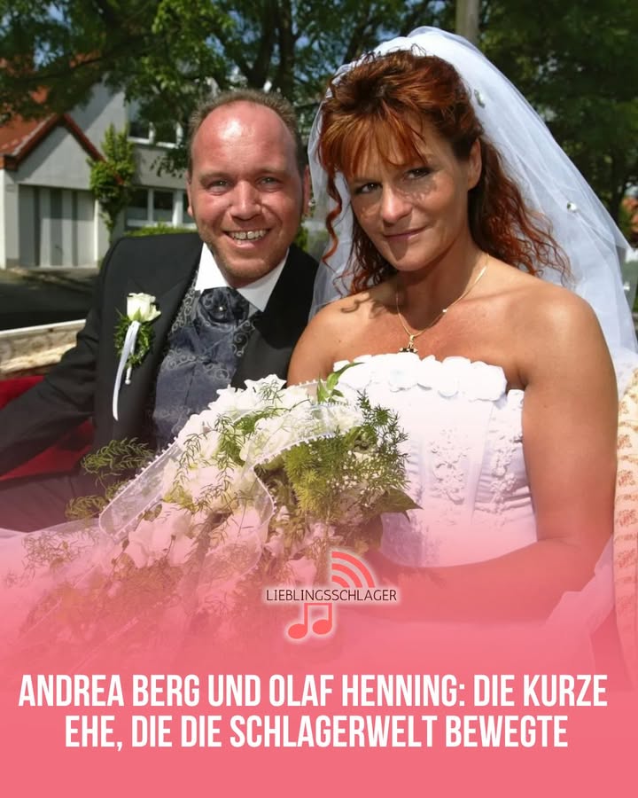 ANDREA BERG UND OLAF HENNING: DIE KURZE EHE, DIE DIE SCHLAGERWELT BEWEGTE