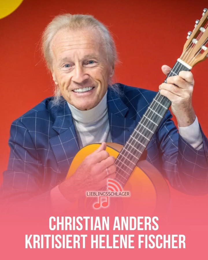 Christian Anders kritisiert Helene Fischer