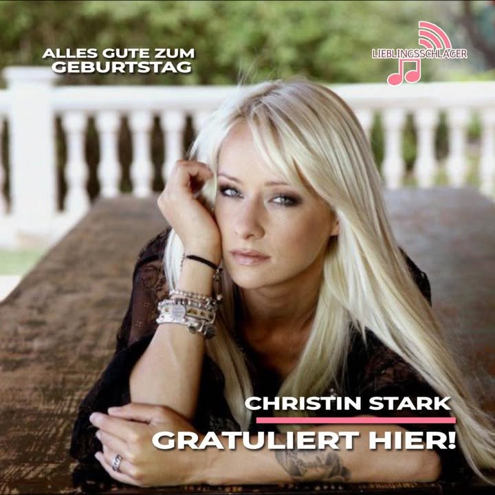 Herzlichen Glückwunsch zum Geburtstag Christin Stark. Gratuliert Ihr auch hier in einem Kommentar!