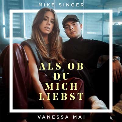 Mike Singer feat. Vanessa Mai veröffentlichen "Als ob du mich liebst"