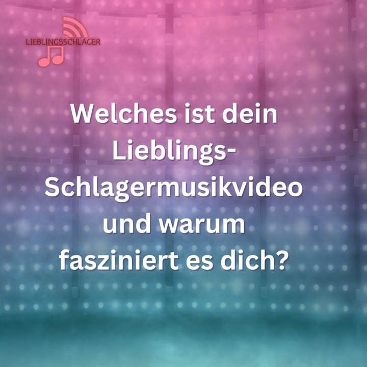 Welches ist dein Lieblings-Schlagermusikvideo und warum fasziniert es dich?