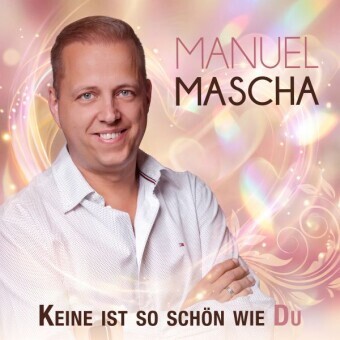 Cover Manuel Mascha – Keine ist so schön wie du